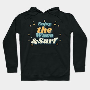 Enjoy The Wave And Surf Hoodie